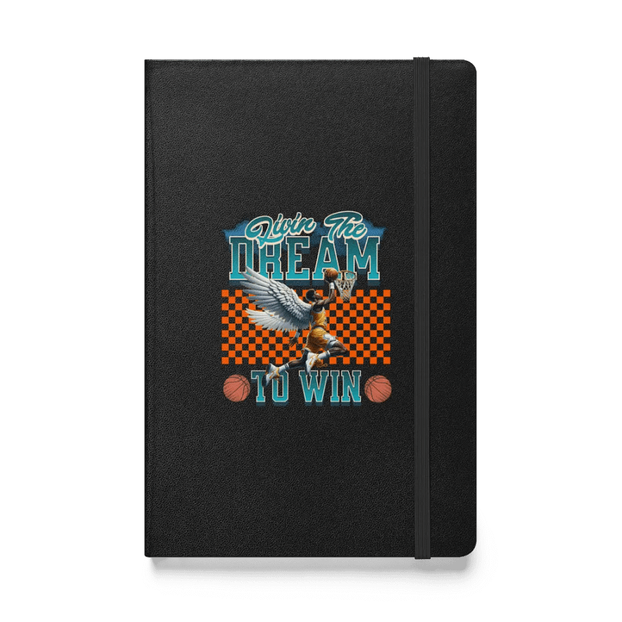 Livin The Dream To Win Basketball Hardcover Notebook product image (1)