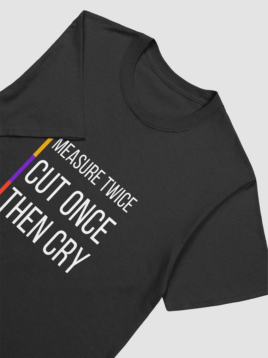 Measure Twice Unisex Tee product image (4)