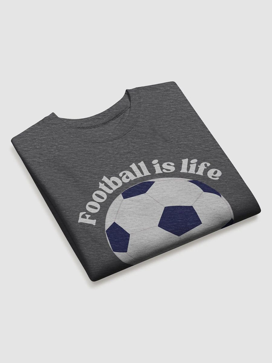 Football is life Sweatshirt product image (11)