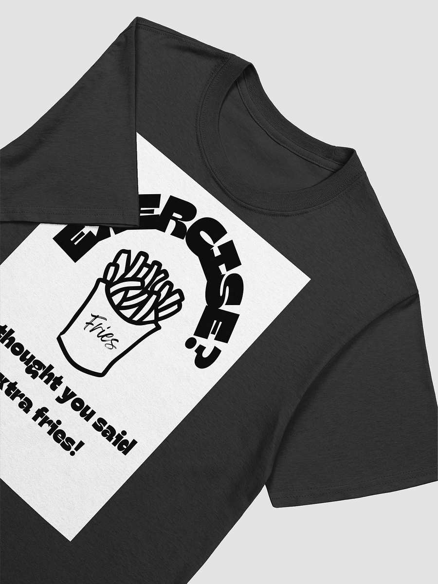 Exercise? Extra Fries T-shirt product image (3)