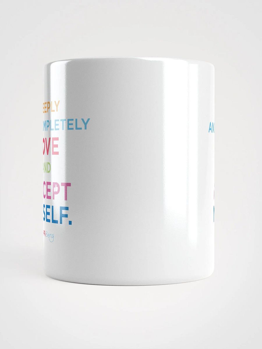 I Deeply and Completely Love and Accept Myself. product image (15)
