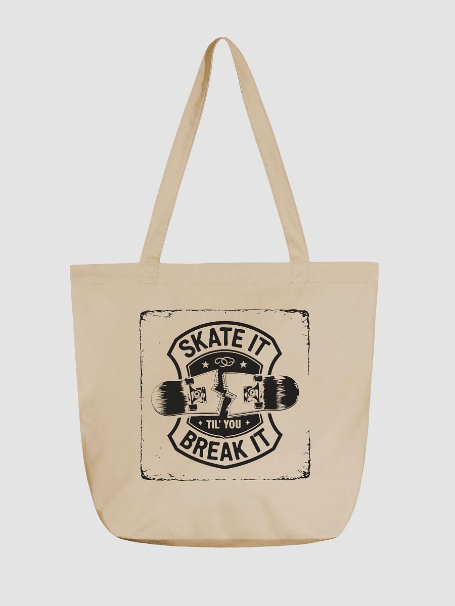 Skate it until you break it Organic Canvas Tote product image (1)