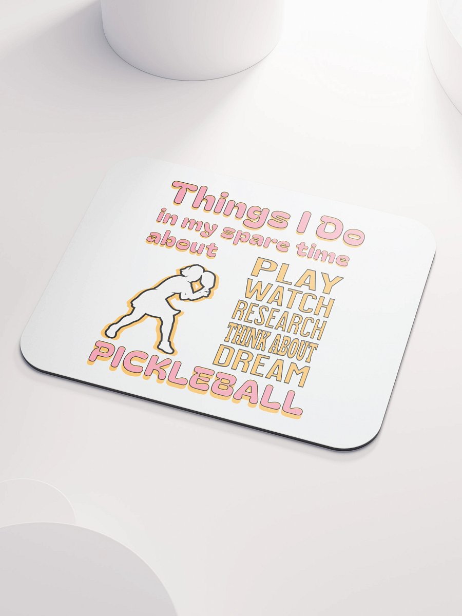 Things I Do In My Spare Time About Pickleball Passion Mouse Pad product image (3)