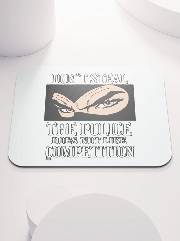DON'T STEAL, THE POLICE DOES NOT LIKE COMPETITION product image (1)