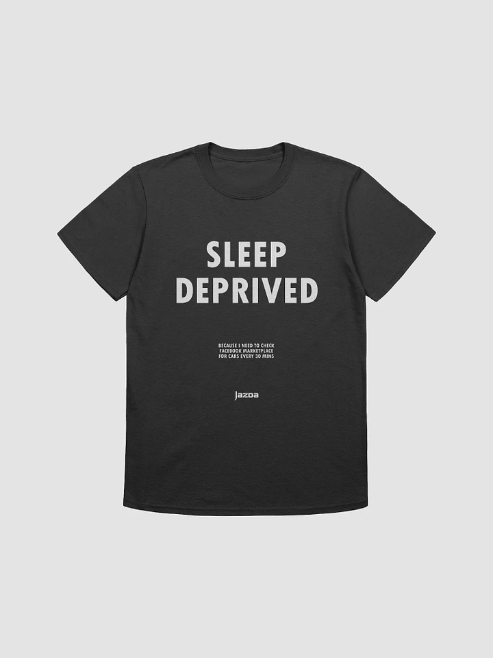 Sleep Deprived due to Facebook Marketplace - Tshirt product image (4)