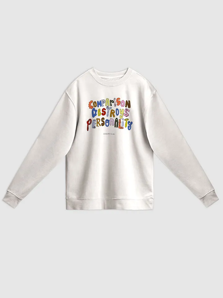 Comparison Destroys Personality Sweatshirt product image (1)