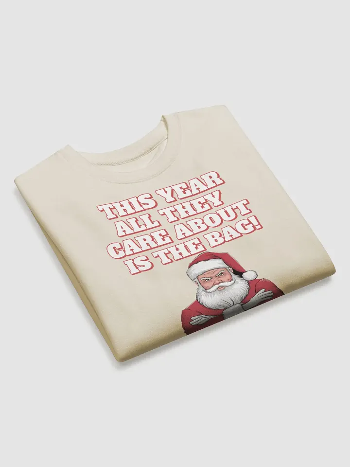 This Year All They Care About Is The Bag! Sweatshirt product image (1)