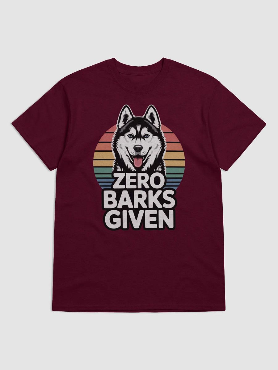 Zero Barks Given Husky T-Shirt product image (3)