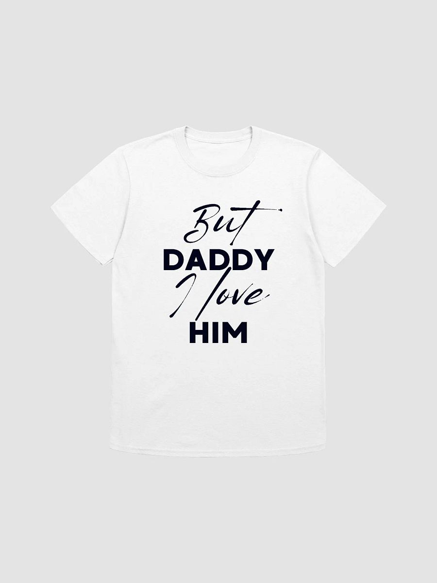 But Daddy I Love Him Unisex T-Shirt V19 product image (1)