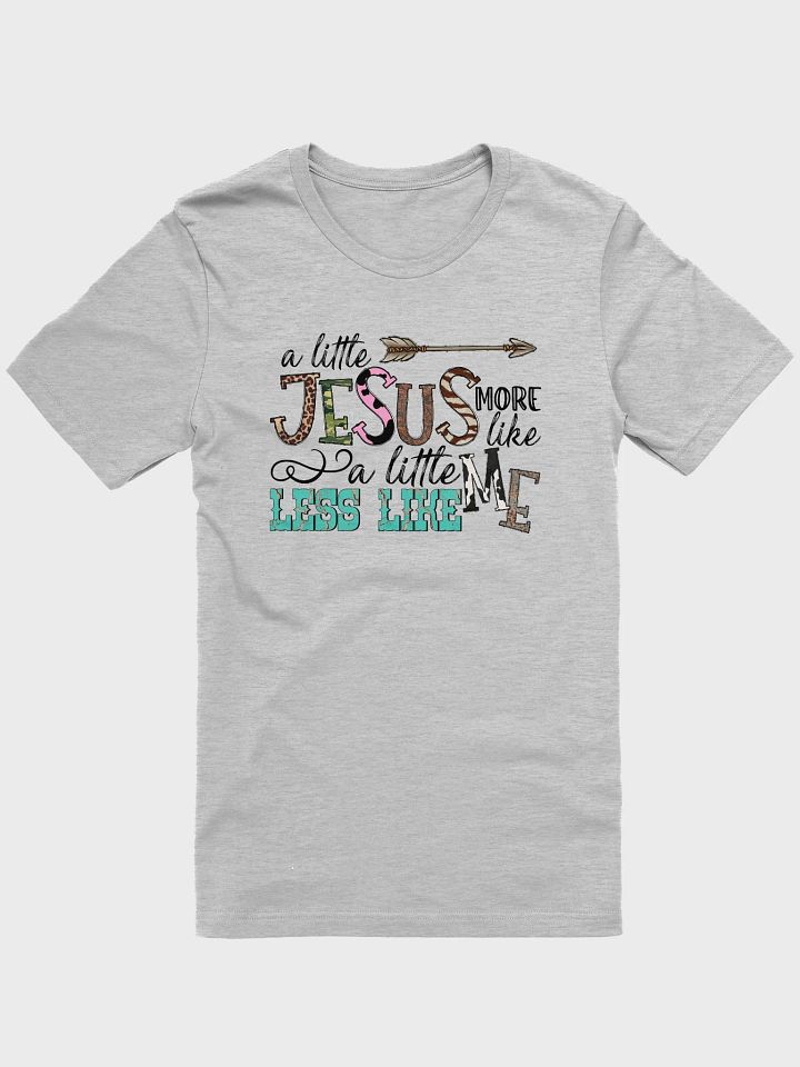 A Little More Like Jesus - Adult T-Shirt product image (1)