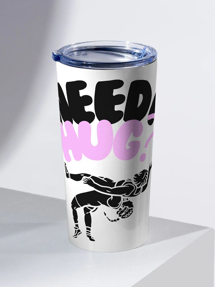 Need a hug? tumbler product image (2)