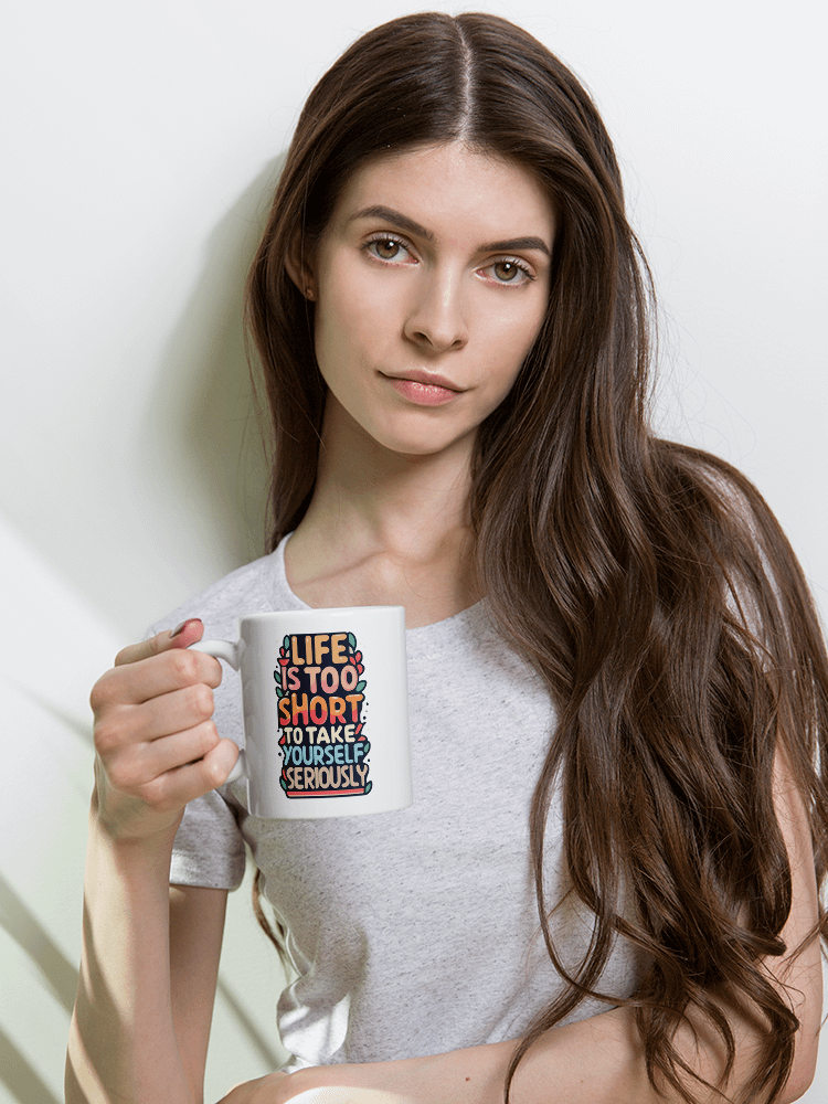 Life Is Too Short To Take Yourself Seriously Black Glossy Mug product image (8)