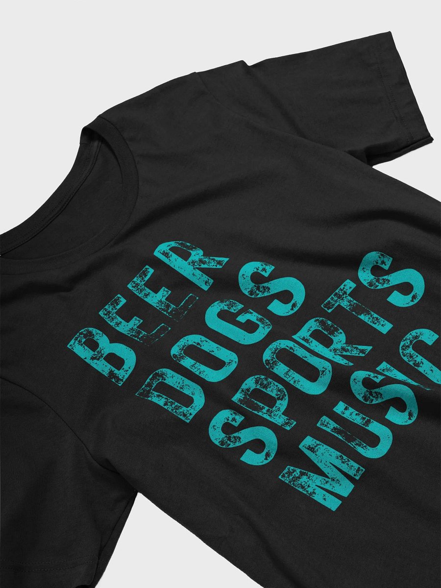 Beer Dogs Sports Music T-Shirt - Outrageously Fun Solid Teal BDSM Gift Tee product image (3)