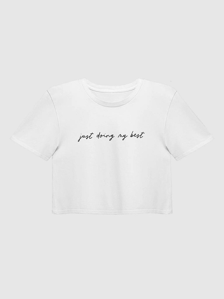'Just Doing My Best' (black text) Crop Tee product image (9)
