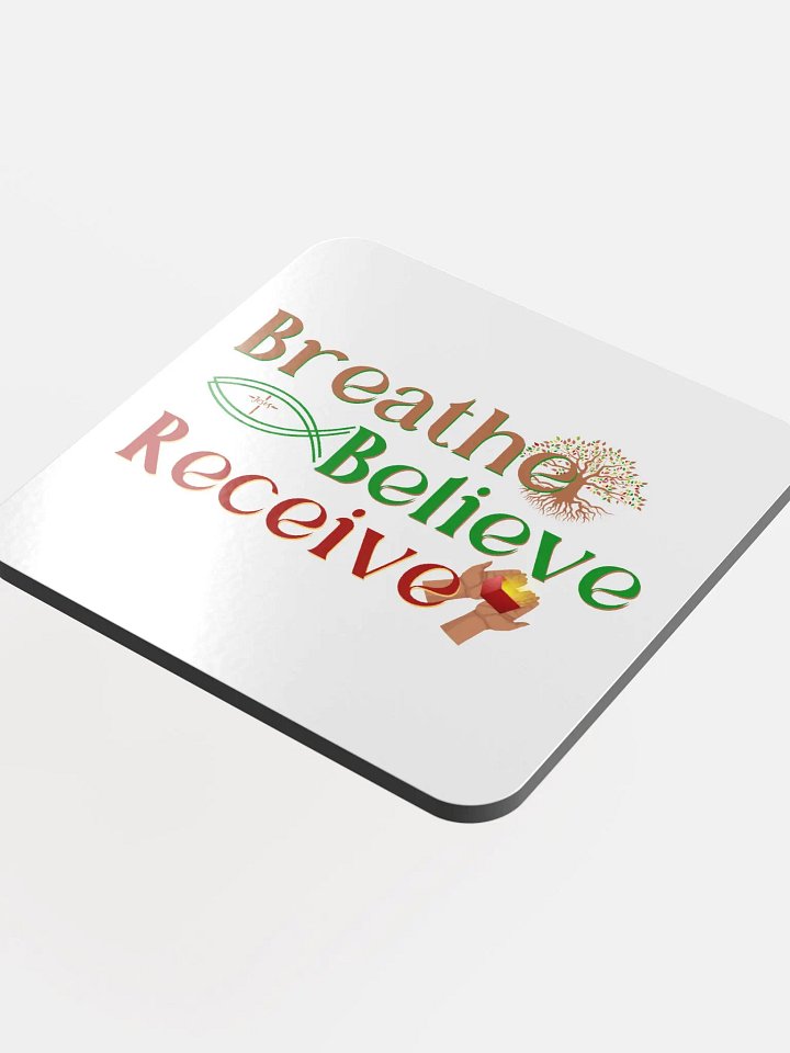 BREATHE BELIEVE RECEIVE GLOSSED CORK COASTER, INSPIRATIONAL MOTIVATIONAL, SELF-AFFIRMATION, POSITIVE VIBES, GIFT IDEA product image (1)