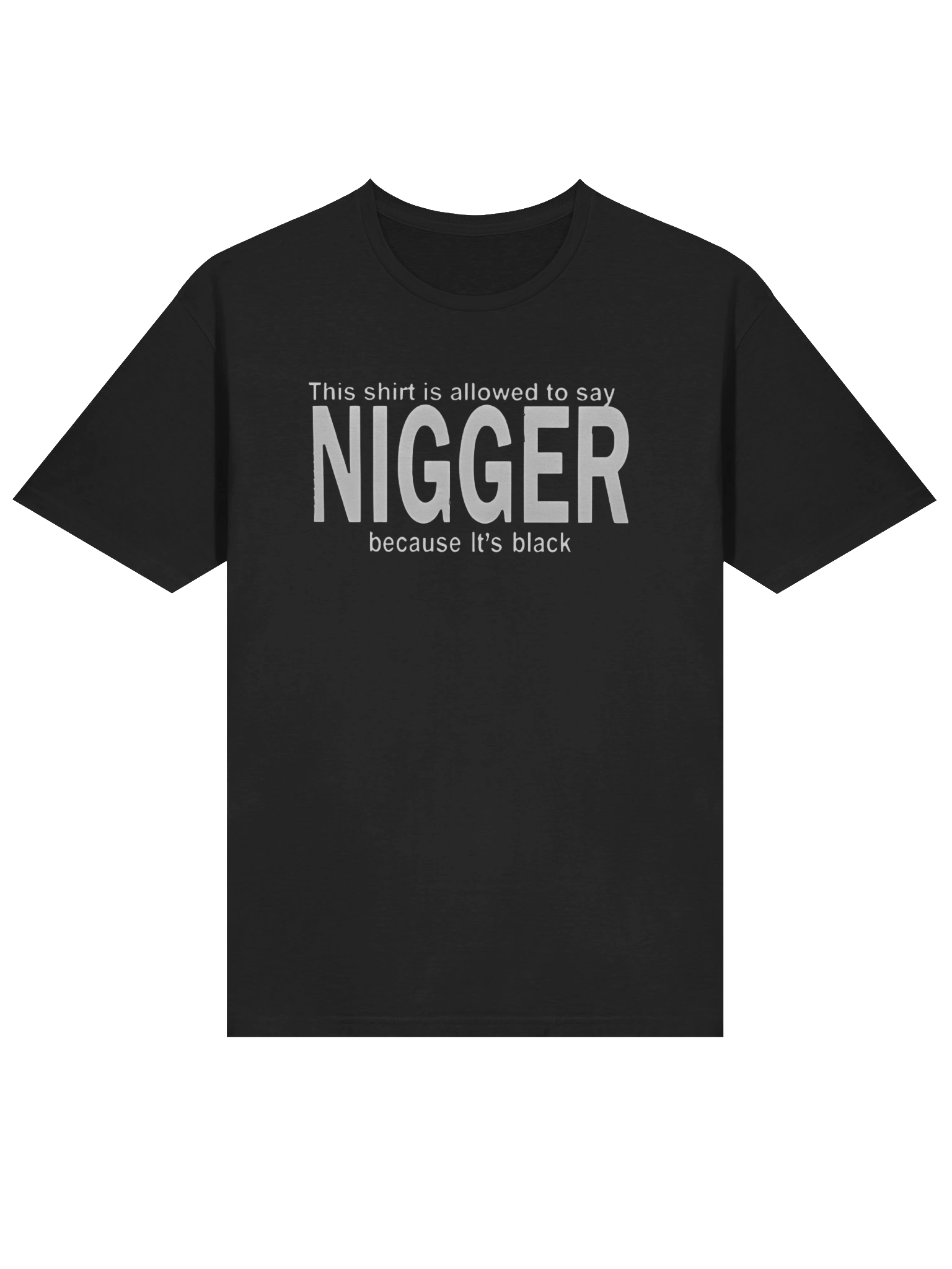 This Shirt Is Allowed To Say Nigger Because It’s Black T-Shirt product image (2)