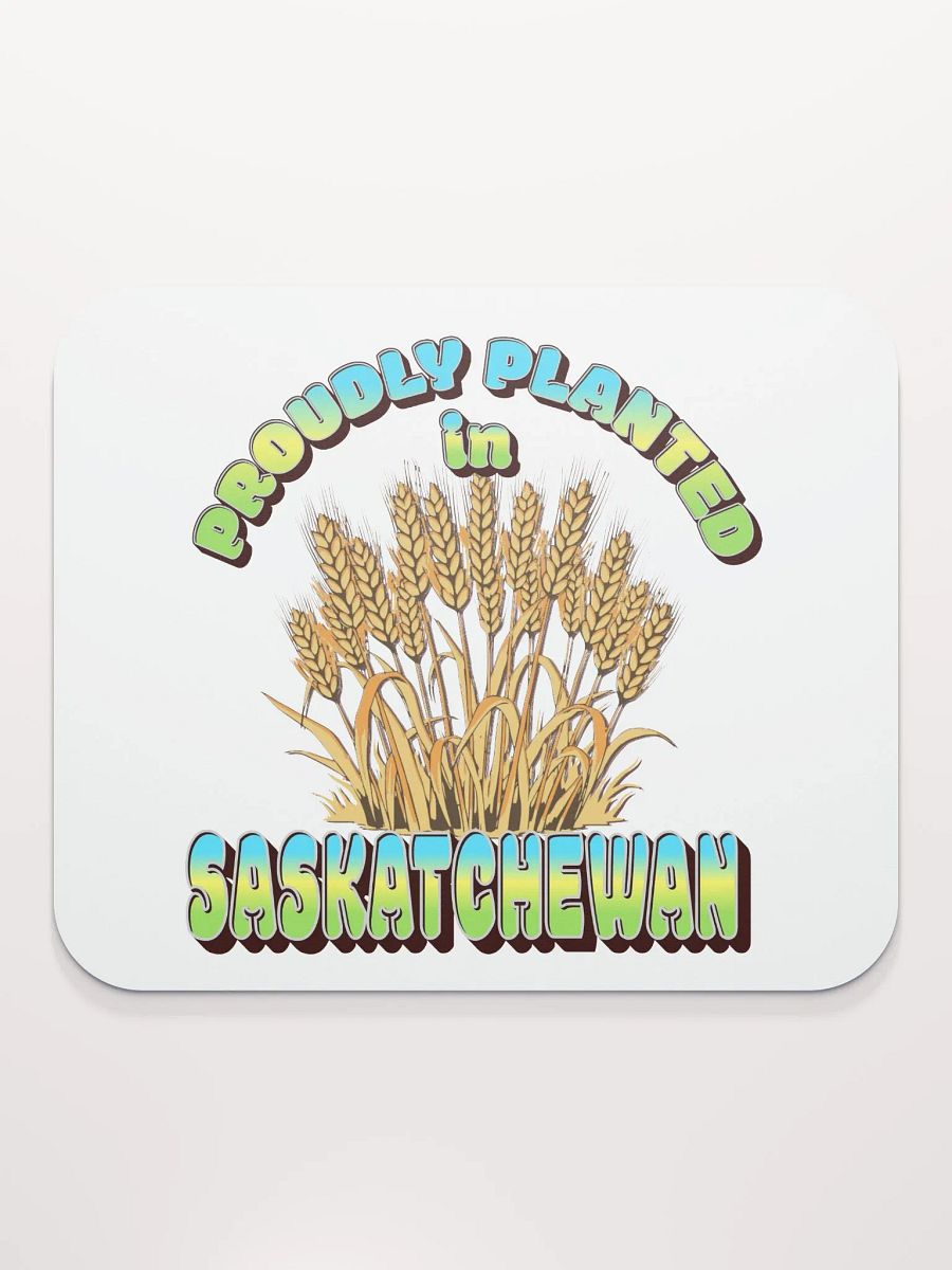 Proudly Planted In Saskatchewan Prairie Pride Mouse Pad product image (1)