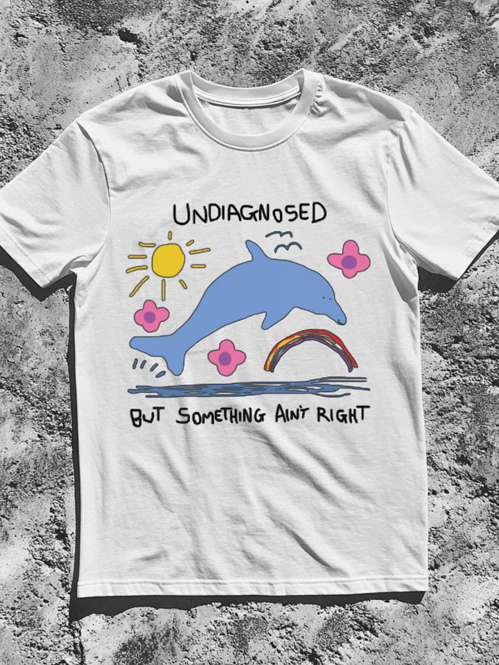 Undiagnosed But Something Ain't Right Shirt product image (1)