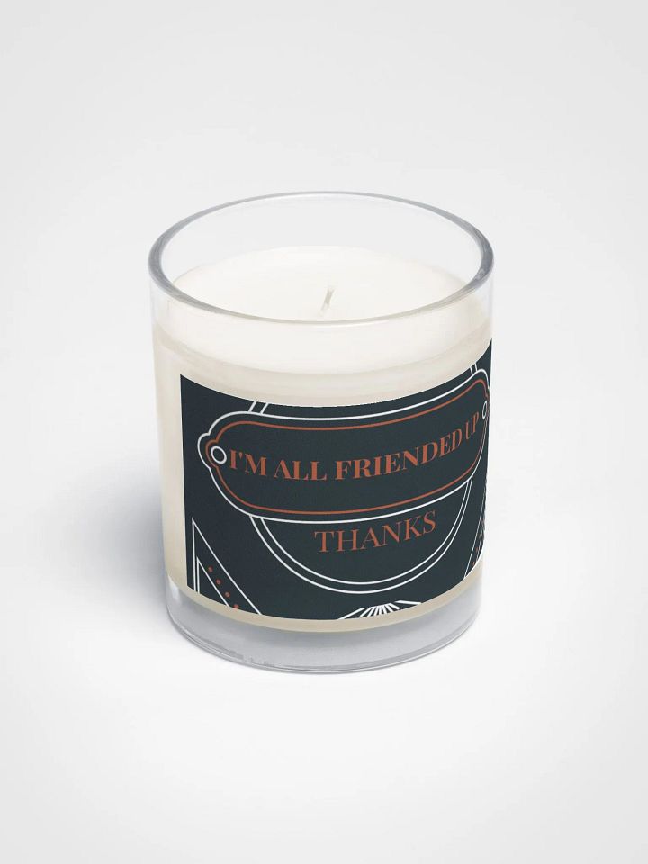 i'm all friended up, thanks. Soy Wax Candle product image (2)
