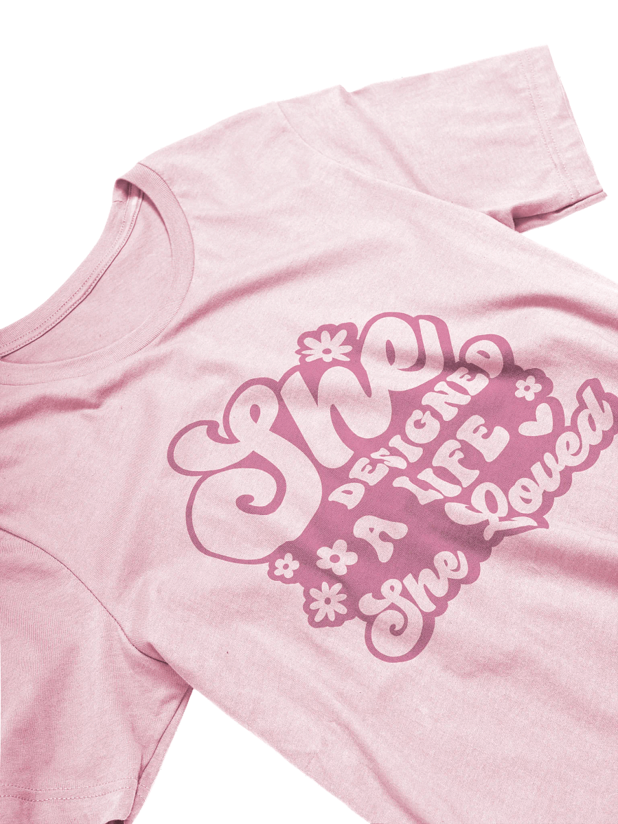 She Designed A Life She Loved T-Shirt product image (4)