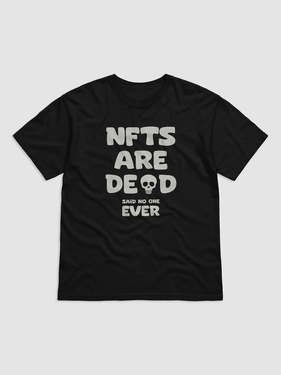 NFTS ARE DEAD SAID NO ONE EVER T-SHIRT product image (3)