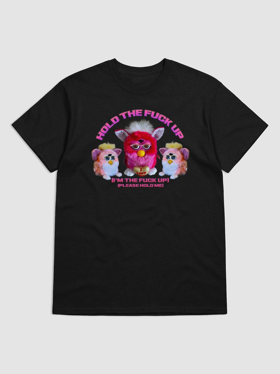 Hold The Fuck Up Unisex T-Shirt product image (9)