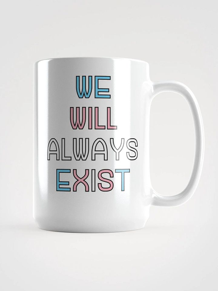 We Will Always Exist Trans Mug product image (1)