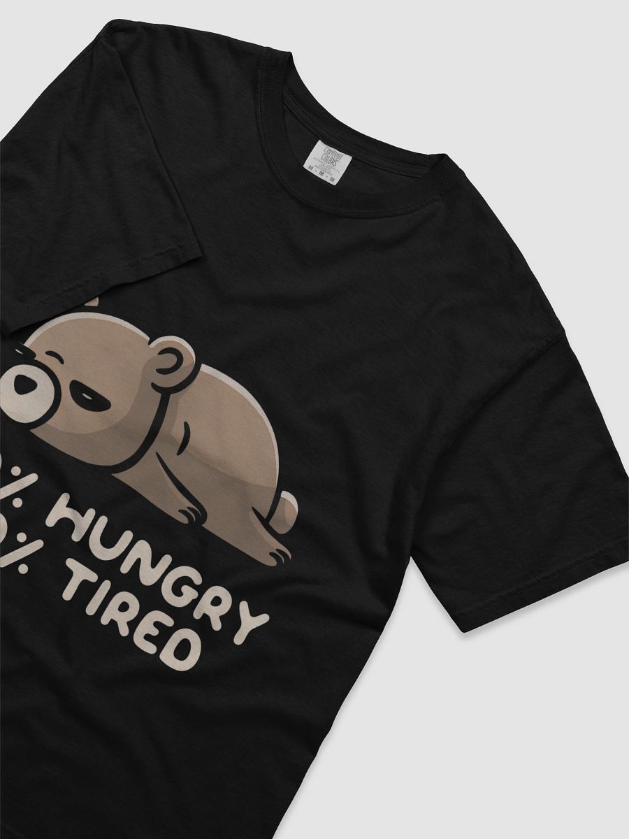 50% Hungry 50% Tired Bear T-Shirt product image (3)