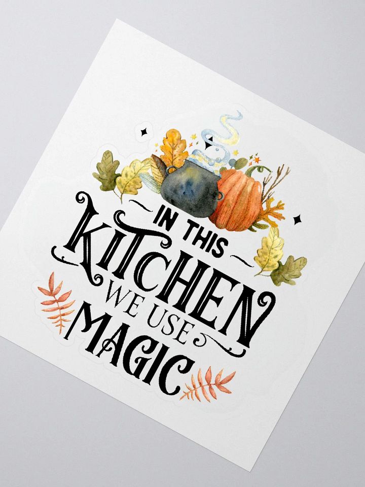 In This Kitchen We Use Magic STICKER - Witchy, Kitchen Witch, Magic Kitchen Gift product image (2)