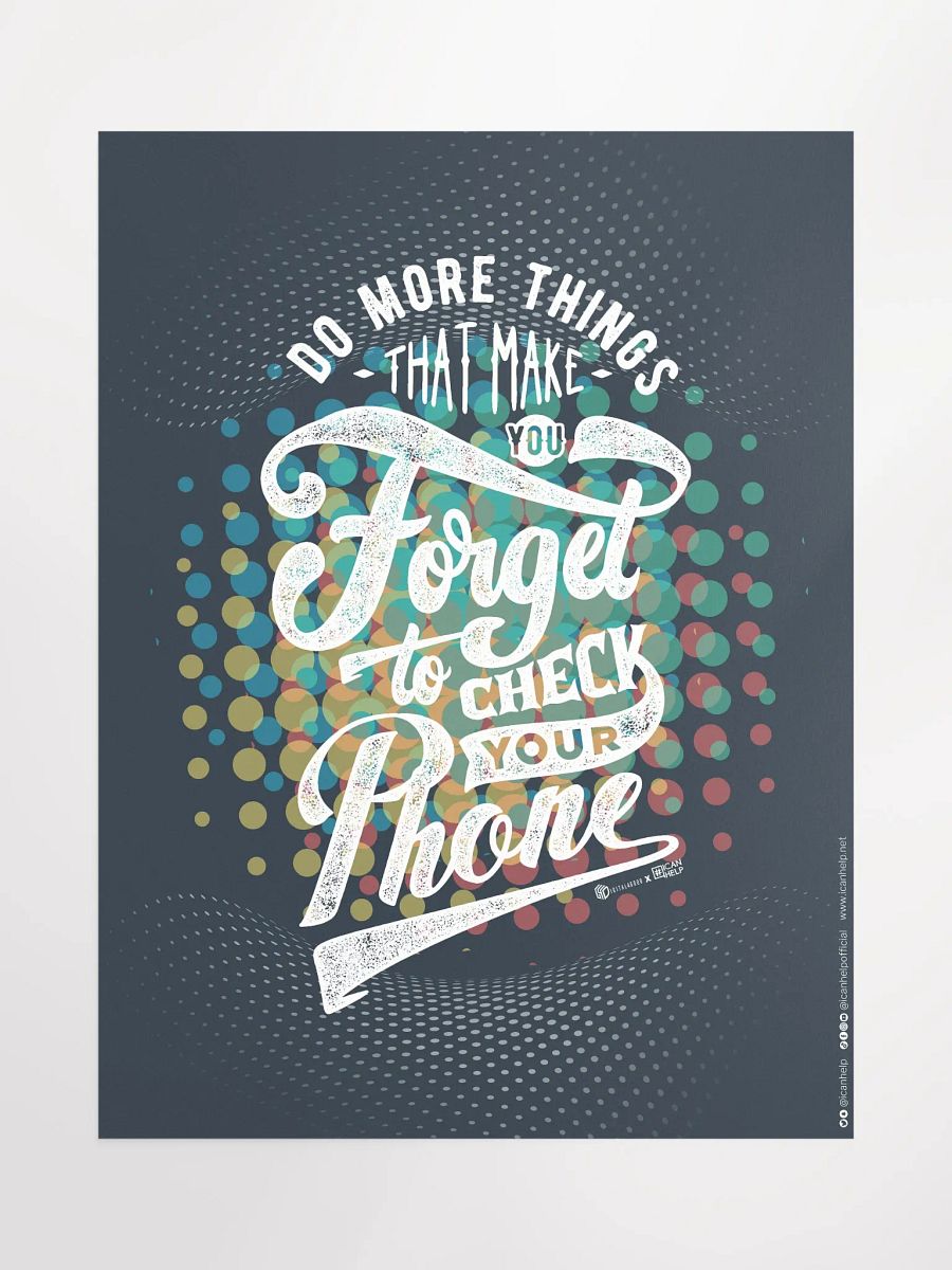 Do More Things That Make You Forget to Check Your Phone Poster product image (1)