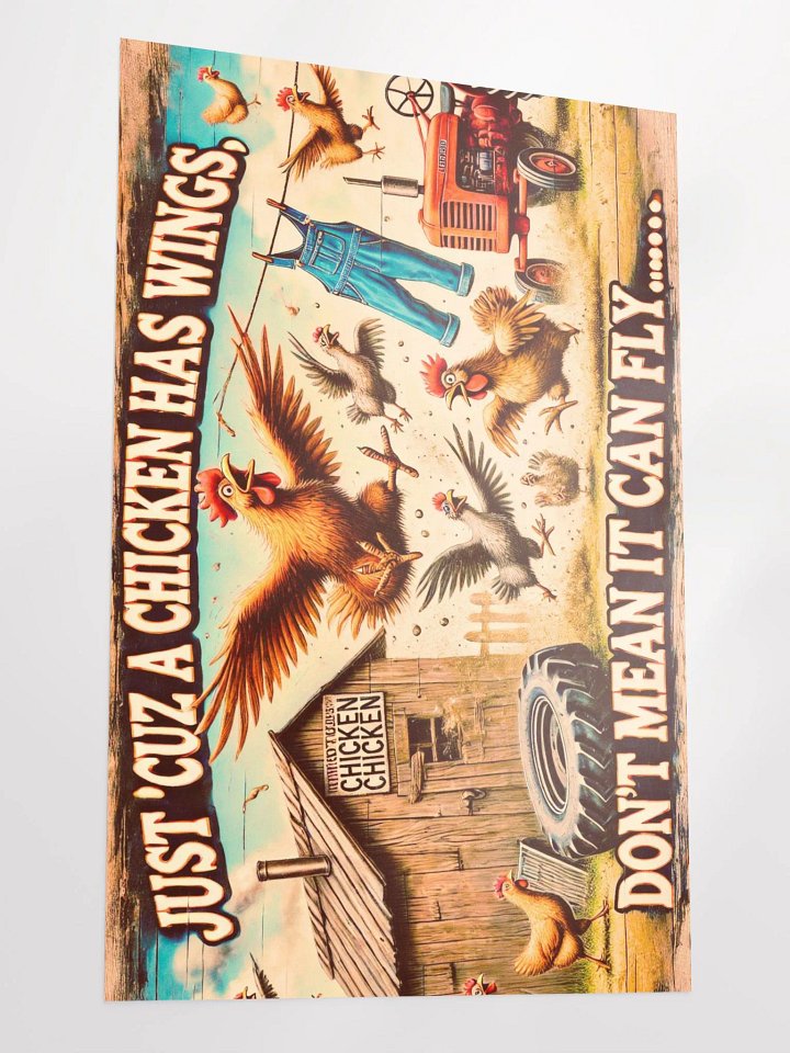 Chicken Poster ~ Just 'Cuz Chickens Has Wings... product image (1)