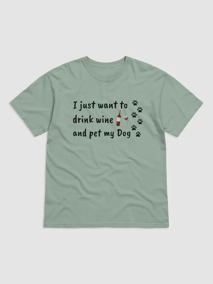 I Just want to Drink Wine and Pet my Dog T-Shirt product image (2)
