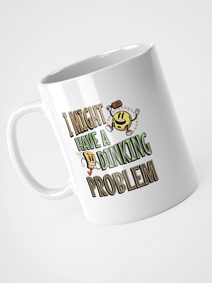 I Might Have A Dinking Problem Pickleball Mug product image (2)