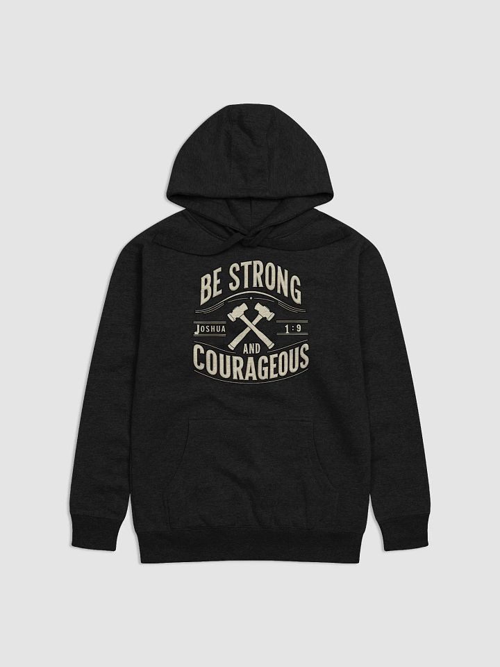 Be Strong and Courageous Hoodie product image (1)