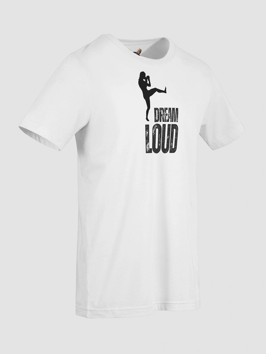 Dream Loud - Woman MMA - T-Shirt product image (9)