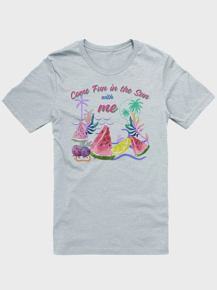 Bella canvas supersoft T shirt with holiday summer fruits “ Come fun in the sun with me” product image (1)