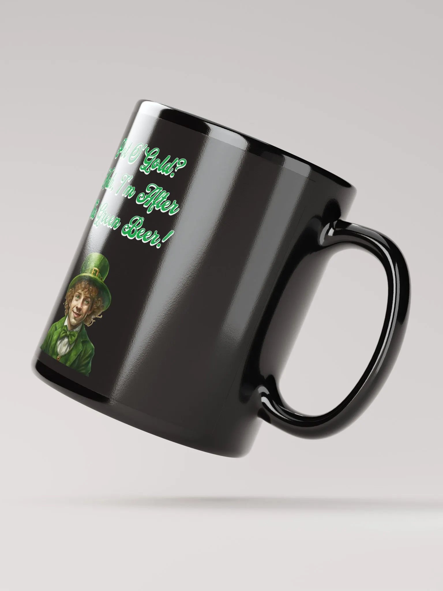 Pot of Gold? Nah, I'm After the Green Beer - St. Patrick's Black Mug product image (9)