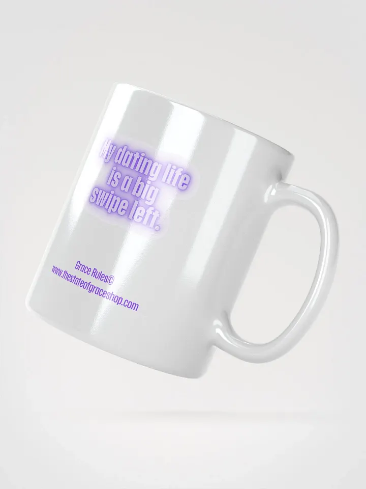 FUNNY MUGS 4 U - “My dating life is a big swipe left.” product image (2)