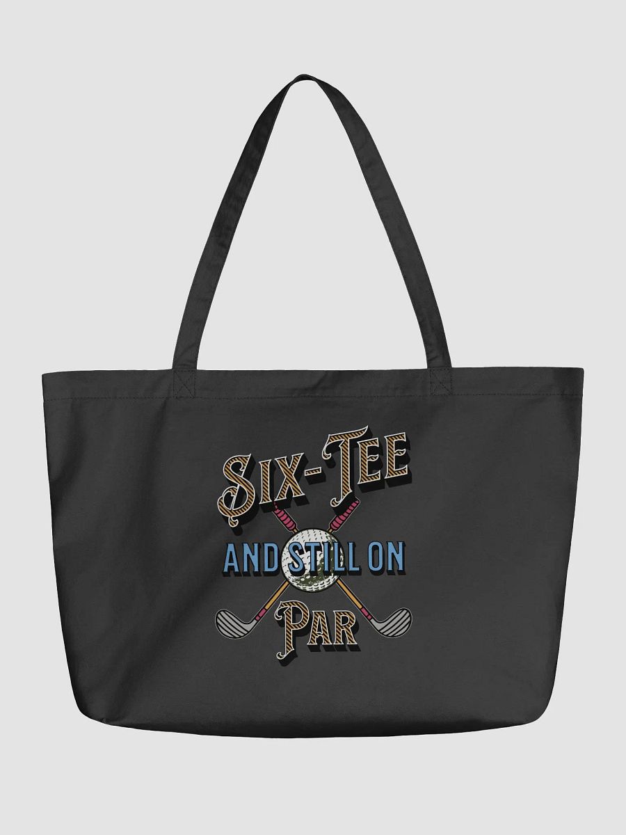 Six-Tee And Still On Par Golfing Chic Organic Tote Bag product image (2)