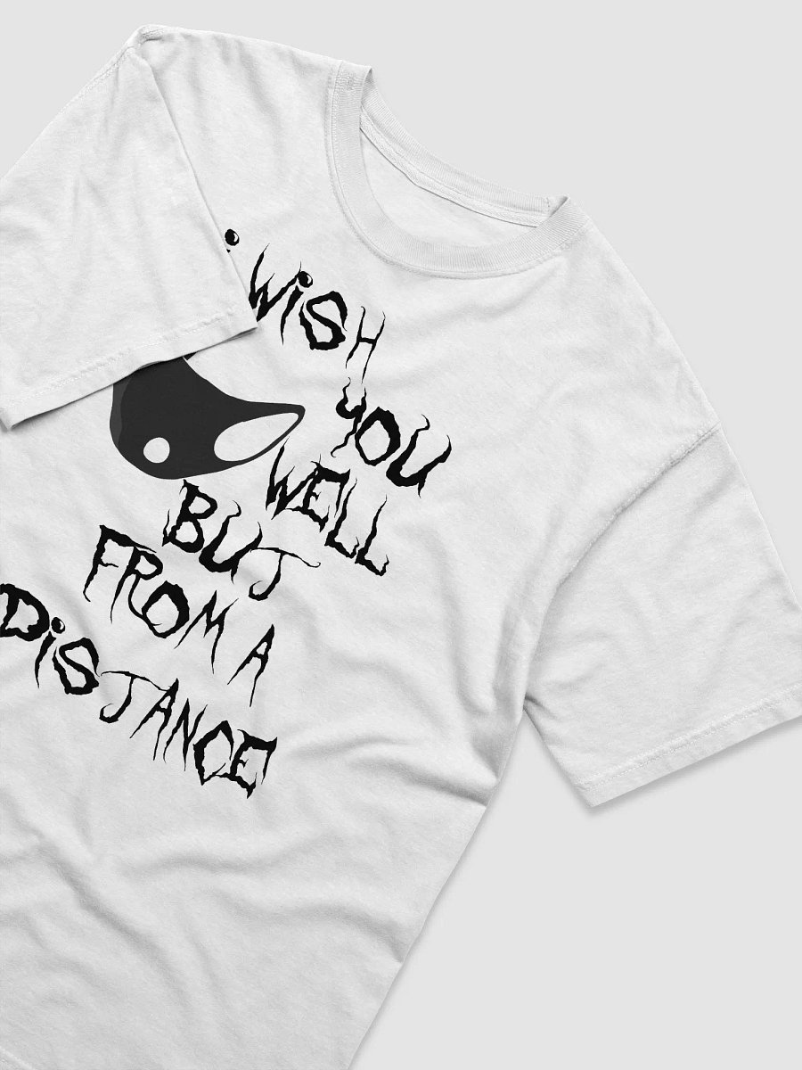 I Wish You Well But From A Distance! T-Shirt product image (3)