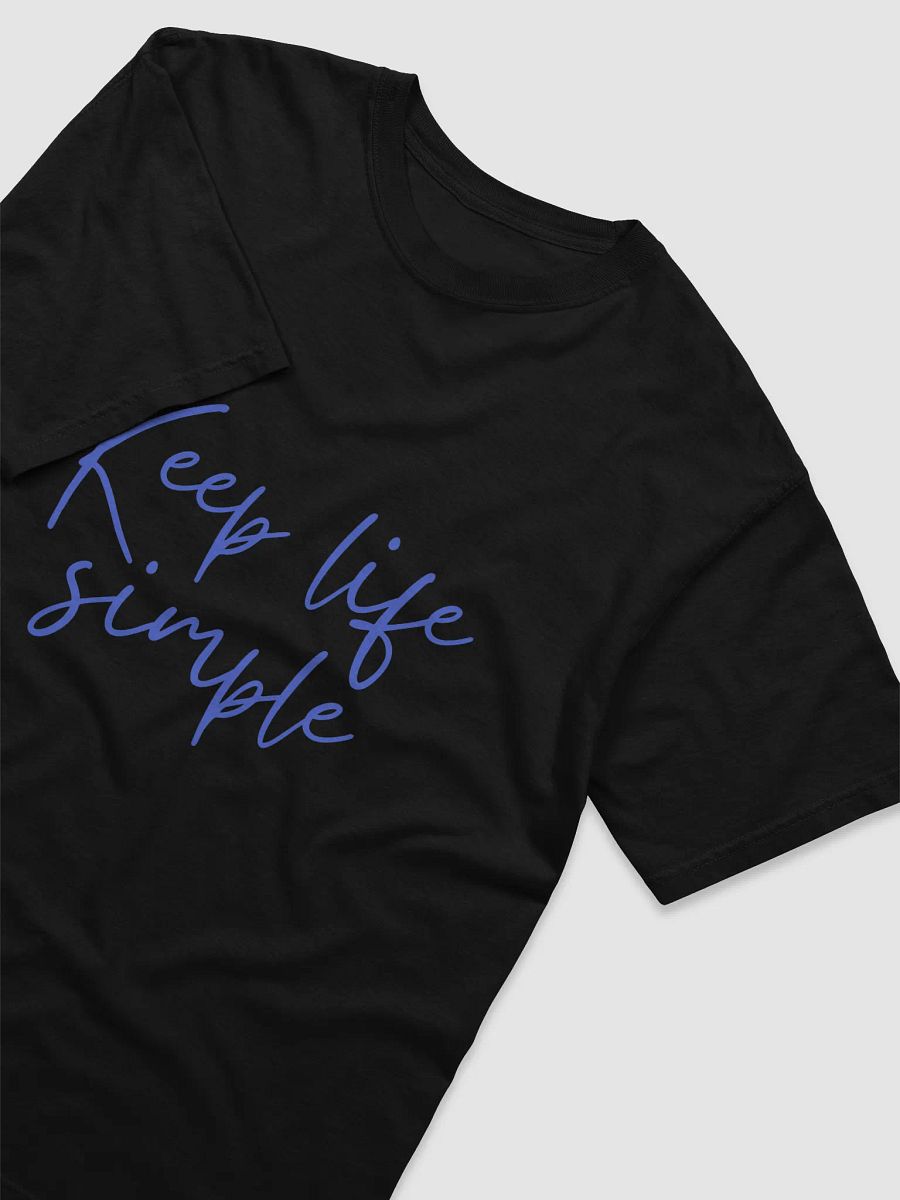Keep Life Simple Tee Shirt Multiple Colors product image (3)