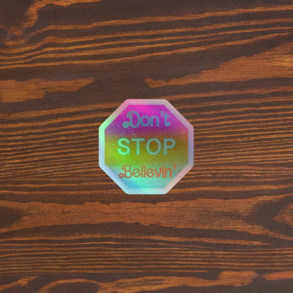 Don’t stop believin’ holographic sticker product image (5)