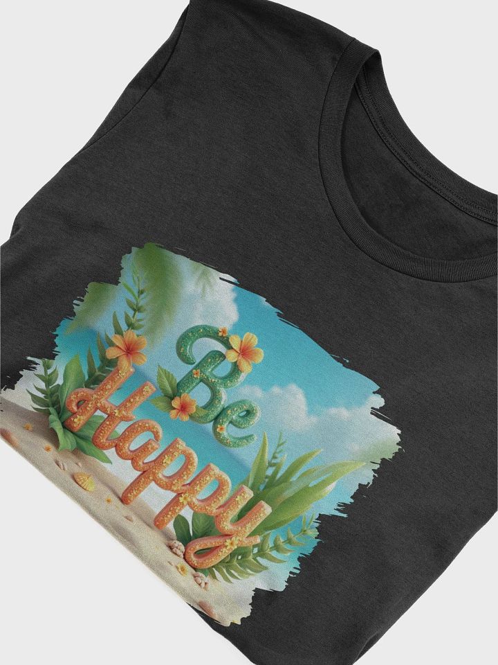 Be Happy T-Shirt #585 product image (2)