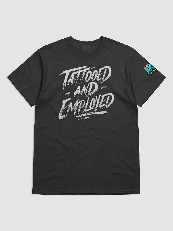 Tattooed and Employed Streetwear Tee product image (2)