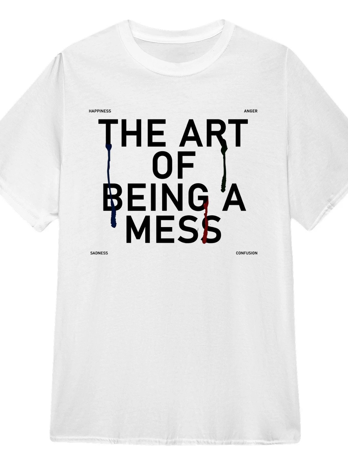 The art of being a mess T-Shirt product image (1)