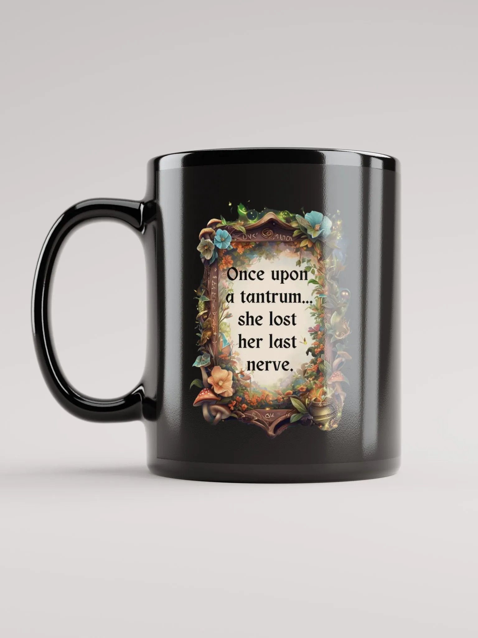 Funny Mom Mug – ‘Once Upon A Tantrum’ Coffee Cup for Moms product image (12)