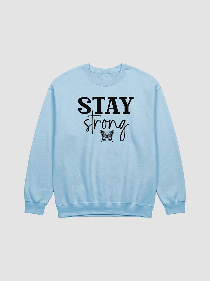 Stay Strong - Limited Edition Sweatshirt product image (4)