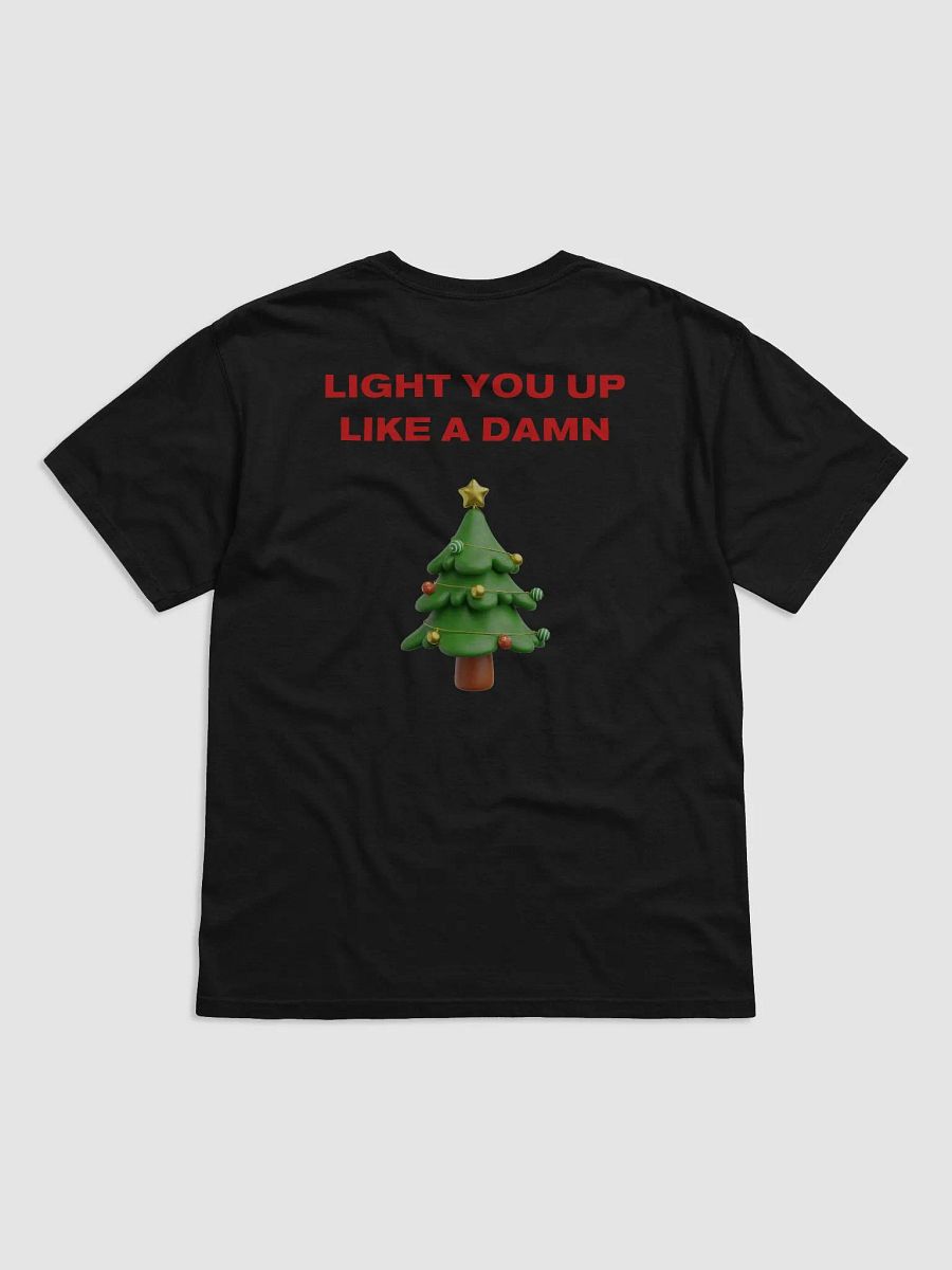 Light You Up Like A Christmas Tree! Tee product image (3)