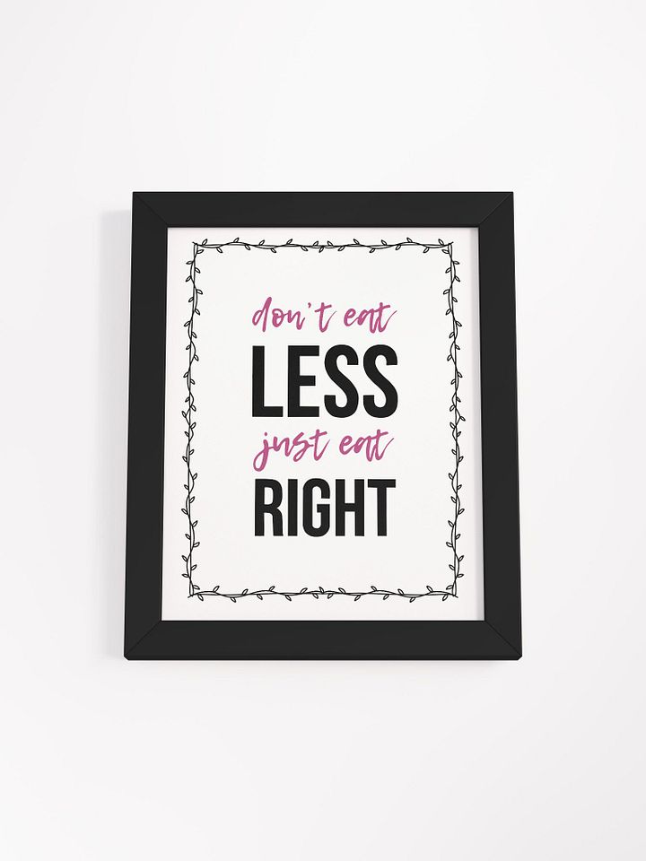 Don't Eat less-Framed Matte Poster product image (2)