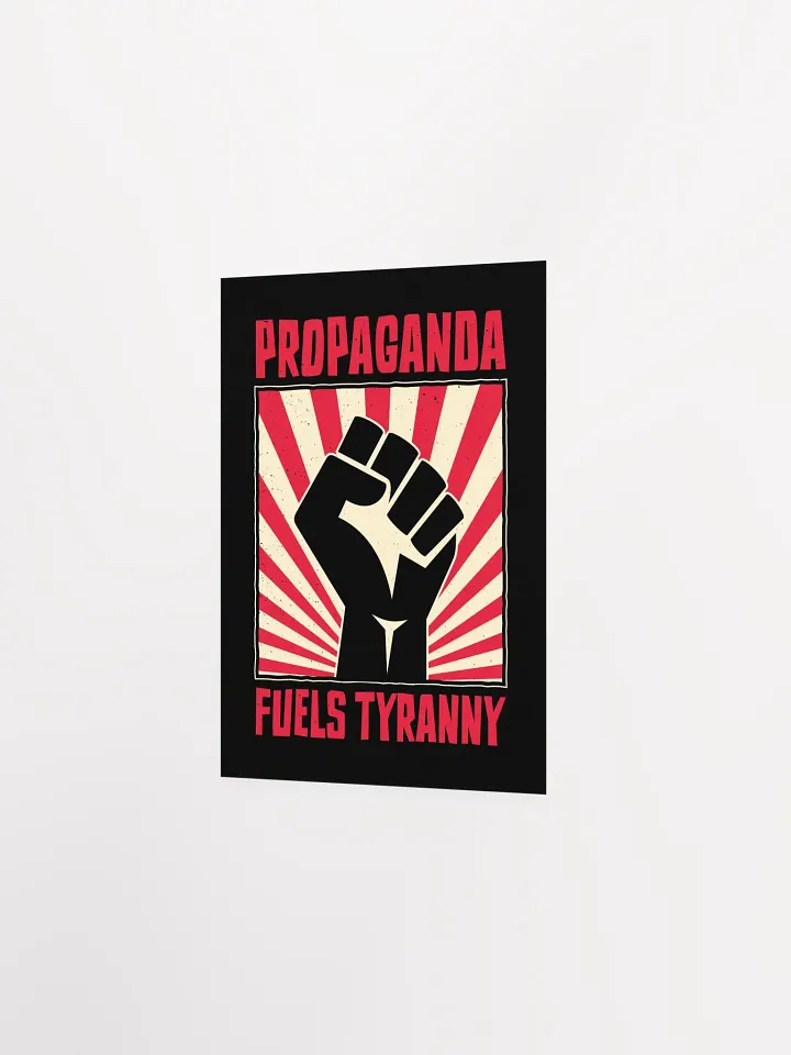 Propaganda Fuels Tyranny – Vintage Activist Poster product image (12)